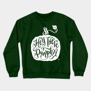 Cute Fall Autumn Hey There Pumpkin Hand Lettered White Crewneck Sweatshirt